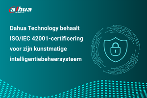 Dahua Technology behaalt ISO/IEC 42001-certificering voor zijn kunstmatige intelligentiebeheersysteem Dahua Technology behaalt ISO/IEC 42001-certificering voor zijn kunstmatige intelligentiebeheersysteem